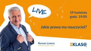 [LIVE Z KLASĄ] Roman Lorens - Jakie prawa ma nauczyciel?