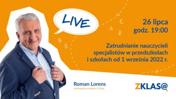 [LIVE Z KLASĄ] Roman Lorens - Zatrudnianie nauczycieli specjalistów w przedszkolach i szkołach od 1.09.2022
