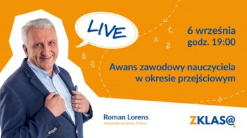 [LIVE Z KLASĄ] Roman Lorens - Awans zawodowy nauczyciela w okresie przejściowym