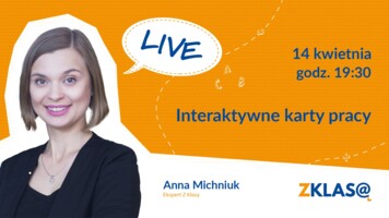 [LIVE Z KLASĄ] Anna Michniuk - Interaktywne karty pracy