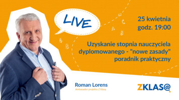 [LIVE Z KLASĄ] Roman Lorens - Uzyskanie stopnia nauczyciela dyplomowanego - "nowe zasady" - poradnik