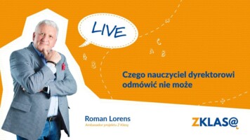 [LIVE Z KLASĄ] Roman Lorens - Czego nauczyciel dyrektorowi odmówić nie może