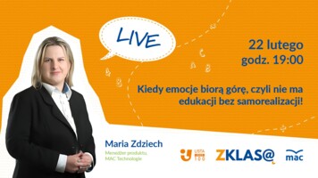[LIVE Z KLASĄ] Maria Zdziech - Kiedy emocje biorą górę, czyli nie ma edukacji bez samorealizacji!