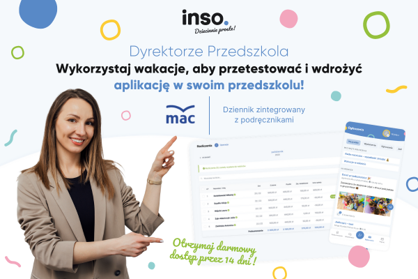Dyrektorze przedszkola, wykorzystaj wakacje, aby przetestować i wdrożyć aplikację Inso w towim przedszkolu!