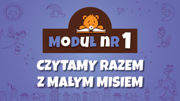 Moduł I - Czytamy razem z Małym Misiem